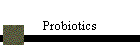 Probiotics