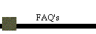 FAQ's