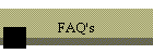 FAQ's